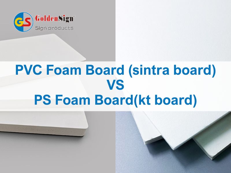 PVC Foam Board Vs PS Foam Board | PVC Foam Board Manufacturer – Goldensign